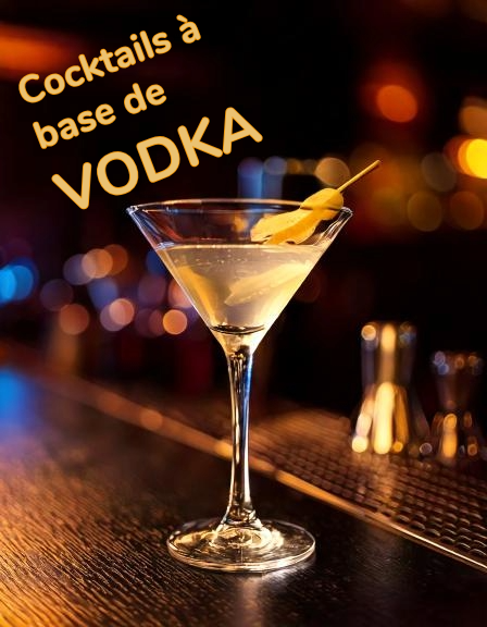 Selection de cocktails à base de Vodka